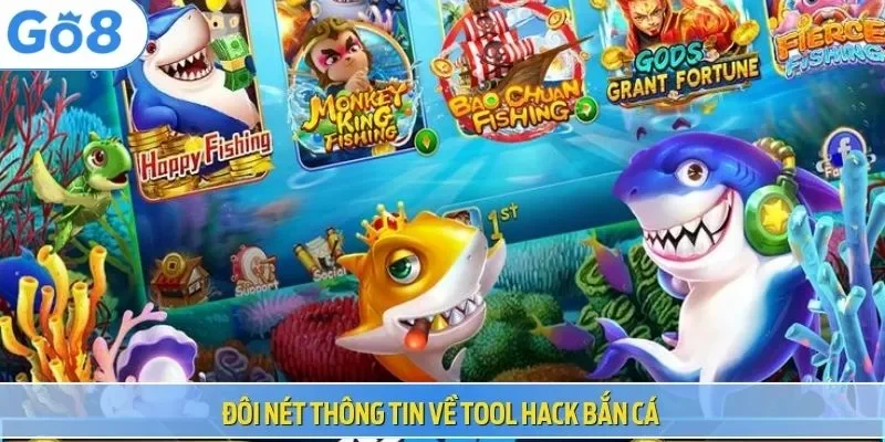 Đôi nét thông tin về tool hack bắn cá 