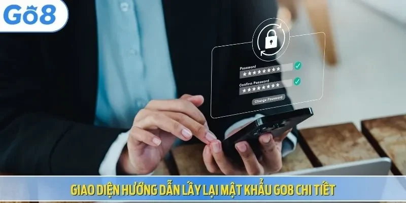 Giao diện hướng dẫn lấy lại mật khẩu Go8 chi tiết