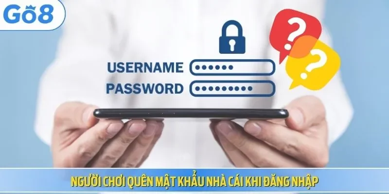 Người chơi quên mật khẩu nhà cái khi đăng nhập